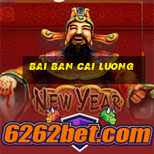 bai ban cai luong