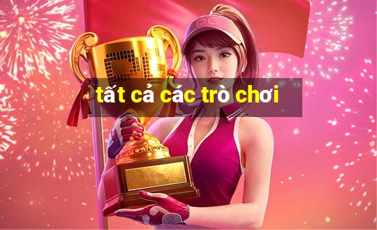 tất cả các trò chơi