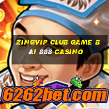 Zingvip Club Game Bài 888 Casino