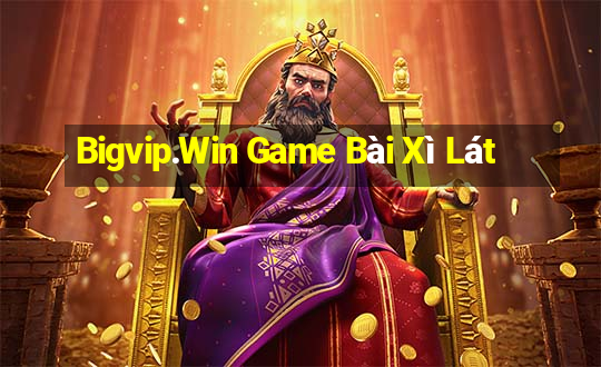 Bigvip.Win Game Bài Xì Lát