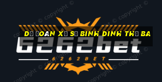 Dự Đoán xổ số binh dinh thứ Ba