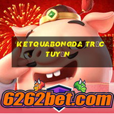 ketquabongda trực tuyến