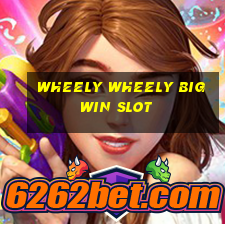 wheely wheely big win slot