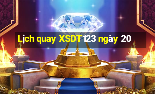 Lịch quay XSDT123 ngày 20