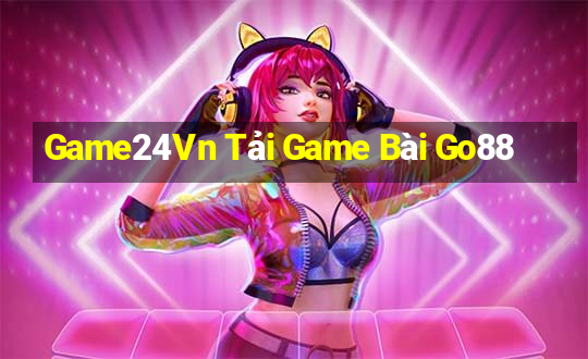 Game24Vn Tải Game Bài Go88