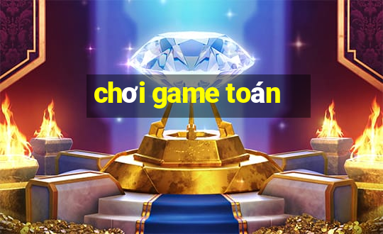 chơi game toán