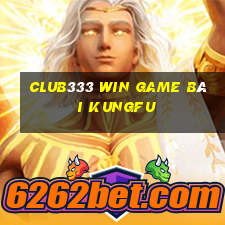 Club333 Win Game Bài Kungfu