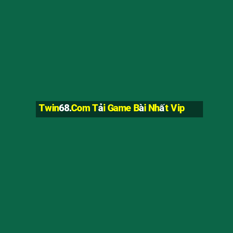 Twin68.Com Tải Game Bài Nhất Vip