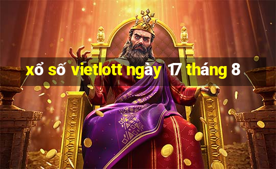 xổ số vietlott ngày 17 tháng 8