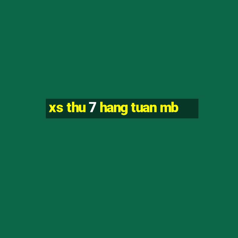 xs thu 7 hang tuan mb