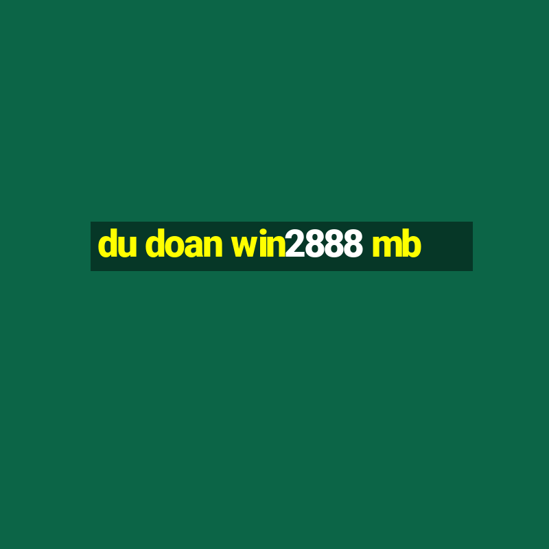 du doan win2888 mb