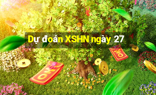 Dự đoán XSHN ngày 27