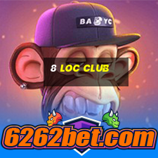 8 loc club