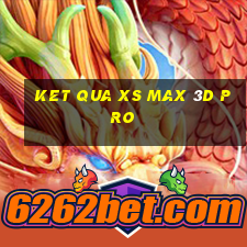 ket qua xs max 3d pro