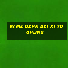 game danh bai xi to online