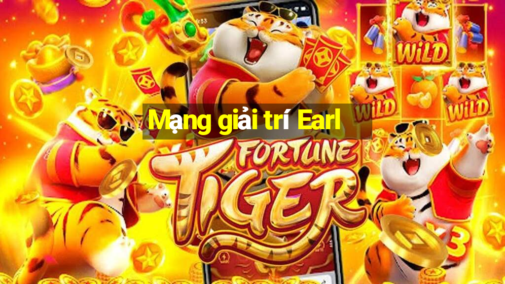 Mạng giải trí Earl