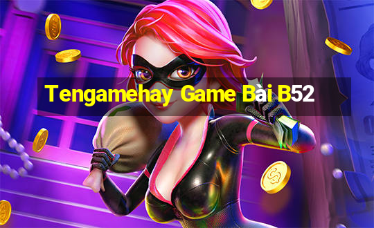 Tengamehay Game Bài B52