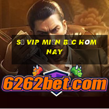 số vip miền bắc hôm nay