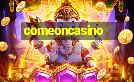 comeoncasino