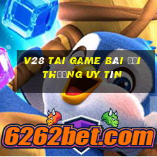 V28 Tai Game Bài Đổi Thưởng Uy Tín