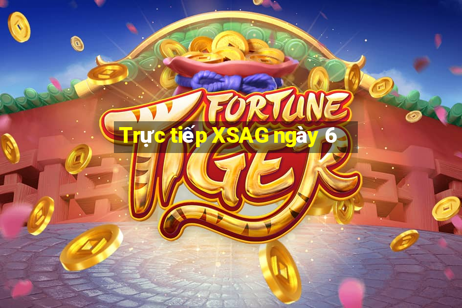 Trực tiếp XSAG ngày 6