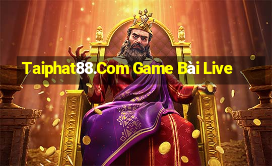 Taiphat88.Com Game Bài Live