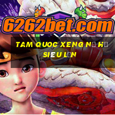 tam quoc xeng nổ hũ siêu lớn