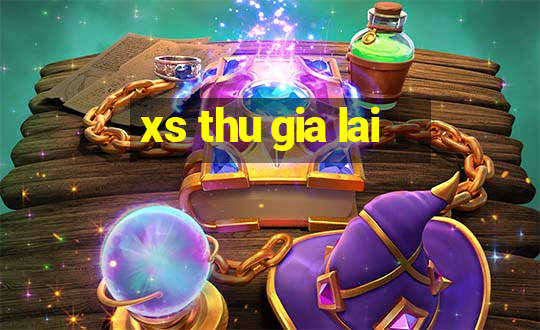 xs thu gia lai