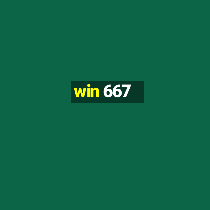 win 667