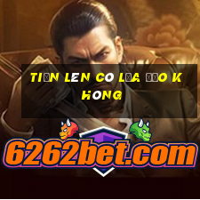 tiến lên có lừa đảo không