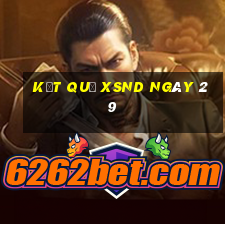 kết quả XSND ngày 29