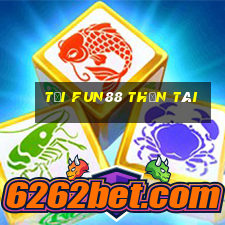 Tải Fun88 Thần Tài