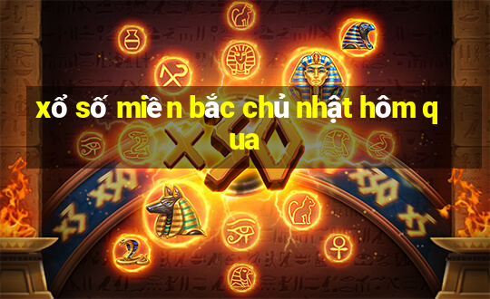 xổ số miền bắc chủ nhật hôm qua