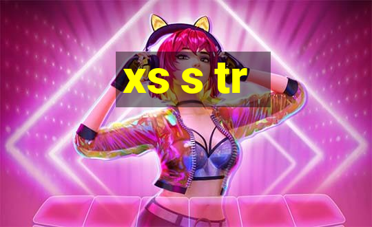 xs s tr