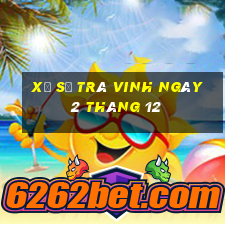 xổ số trà vinh ngày 2 tháng 12