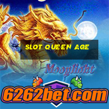 slot queen age