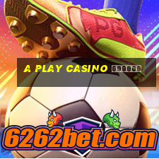 a play casino отзывы