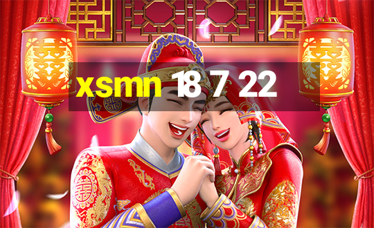 xsmn 18 7 22