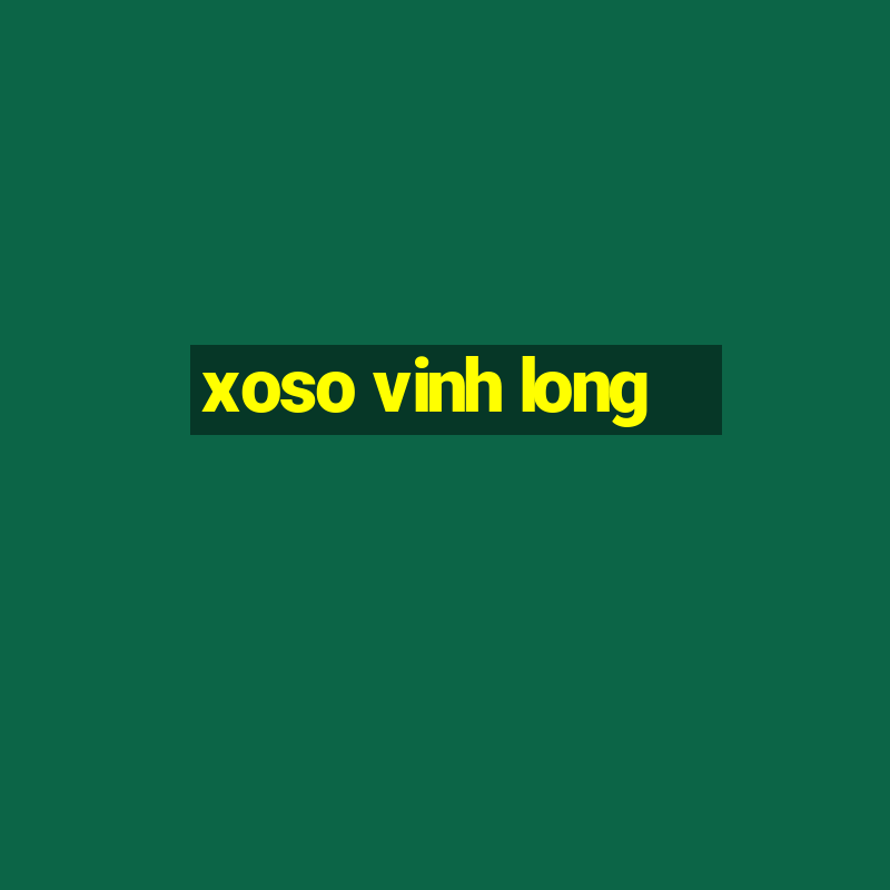 xoso vinh long