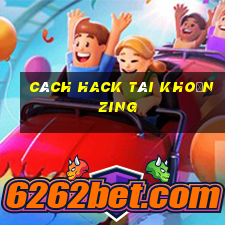 cách hack tài khoản zing