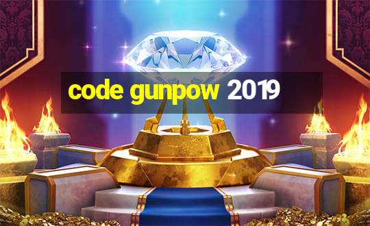 code gunpow 2019