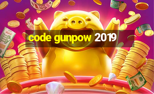 code gunpow 2019