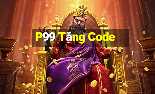 P99 Tặng Code