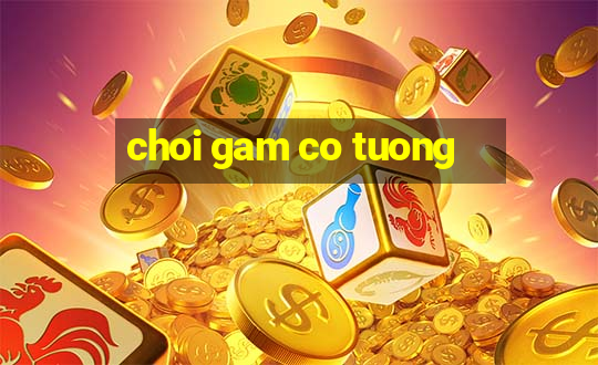 choi gam co tuong