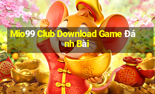 Mio99 Club Download Game Đánh Bài