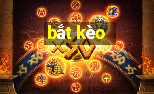 bắt kèo