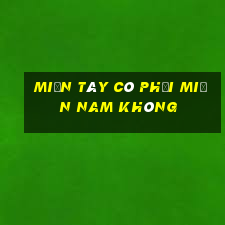 miền tây có phải miền nam không