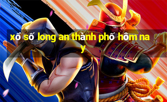 xổ số long an thành phố hôm nay