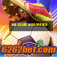 68 Club 4Gamers