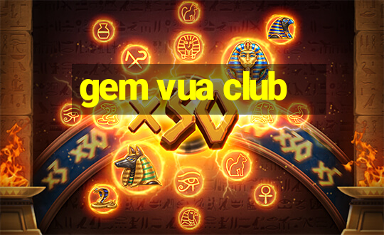 gem vua club